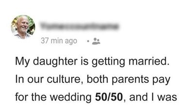 HER FATHER HAD A FEUD WITH HIS BROTHER, SO WHEN SHE INVITED HIS BROTHER TO HER WEDDING, HER FATHER REFUSED TO PAY FOR THE WEDDING