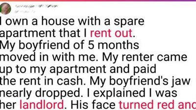 My Boyfriend Lost His Temper When He Found Out I’m a Landlord of the Building We Live In