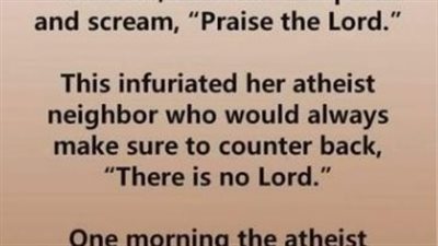Woman gets the best of her obnoxious atheist neighbor Woman gets the best of her obnoxious atheist neighbor